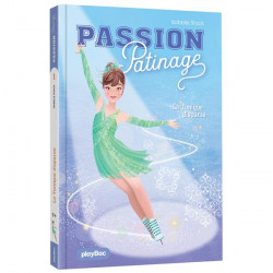 Passion Patinage Tome 1 :...