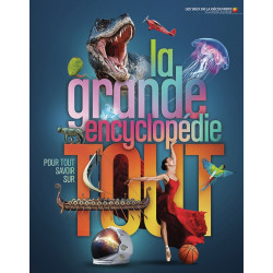 La grande encyclopédie pour...