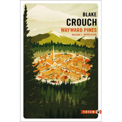 Wayward Pines Tome 1 :...