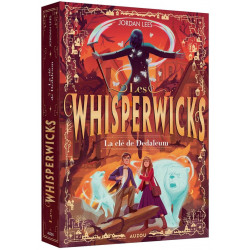 Les Whisperwicks Tome 3 :...